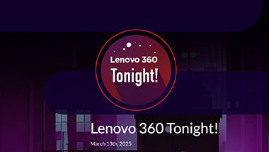 Lenovo 360 Tonight: Top 11 Ways Lenovo Drives Market Demand